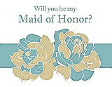 Front View Thumbnail - Venetian Gold & Seaside Will You Be My Maid of Honor Card - 2 Color Flowers