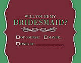 Front View Thumbnail - Burgundy & Juniper Will You Be My Bridesmaid Card - Checkbox