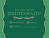Front View Thumbnail - Pine Green & Juniper Will You Be My Bridesmaid Card - Checkbox