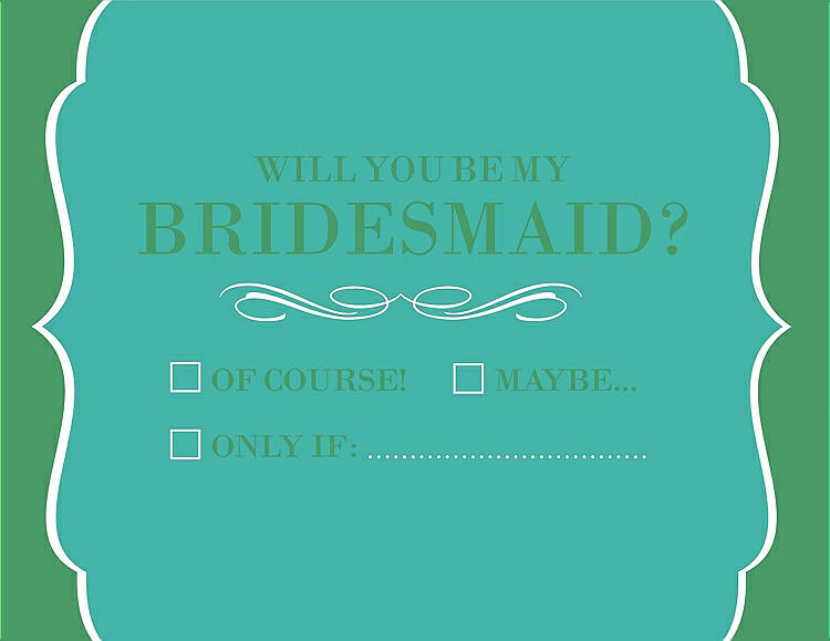 Front View - Pantone Turquoise & Juniper Will You Be My Bridesmaid Card - Checkbox
