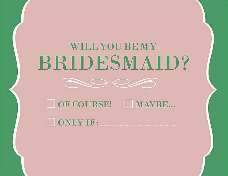 Front View - Rose - PANTONE Rose Quartz & Juniper Will You Be My Bridesmaid Card - Checkbox