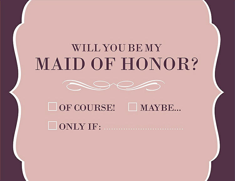 Front View - Rose & Italian Plum Will You Be My Maid of Honor Card - Checkbox