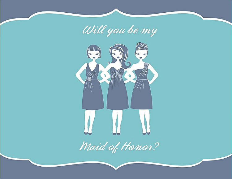 Front View - Larkspur Blue & Spa Will You Be My Maid of Honor Card - Girls