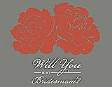 Front View Thumbnail - Fiesta & Charcoal Gray Will You Be My Bridesmaid Card - Flowers
