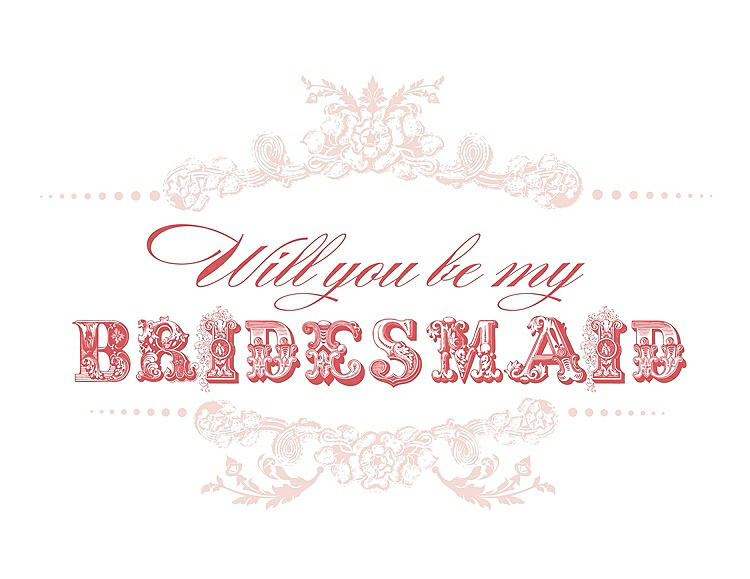 Front View - Rose Water & Perfect Coral Will You Be My Bridesmaid Card - Vintage