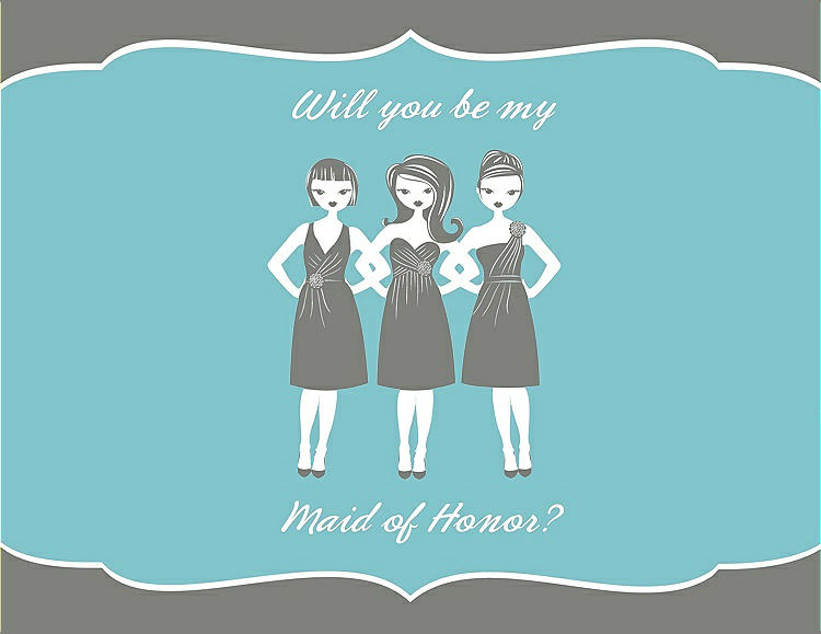 Front View - Charcoal Gray & Spa Will You Be My Maid of Honor Card - Girls