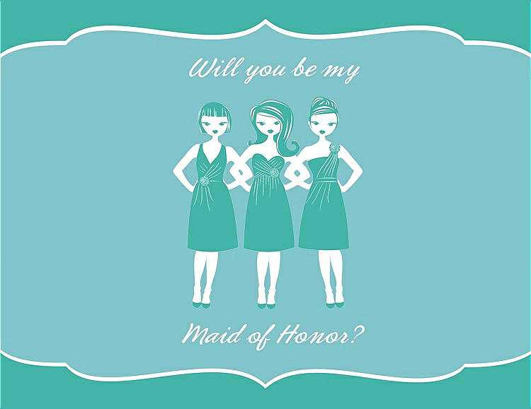 Front View - Pantone Turquoise & Spa Will You Be My Maid of Honor Card - Girls