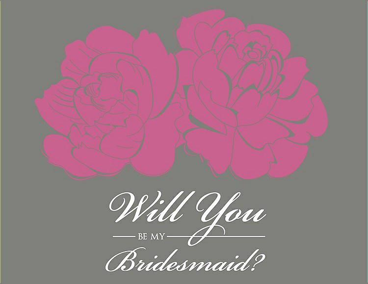 Front View - Pretty In Pink & Charcoal Gray Will You Be My Bridesmaid Card - Flowers