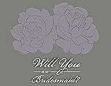 Front View Thumbnail - Shadow & Charcoal Gray Will You Be My Bridesmaid Card - Flowers