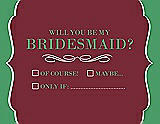 Front View Thumbnail - Burgundy & Juniper Will You Be My Bridesmaid Card - Checkbox