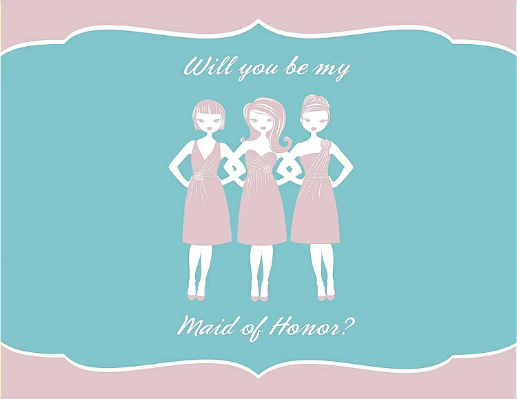 Front View - Ice Pink & Spa Will You Be My Maid of Honor Card - Girls