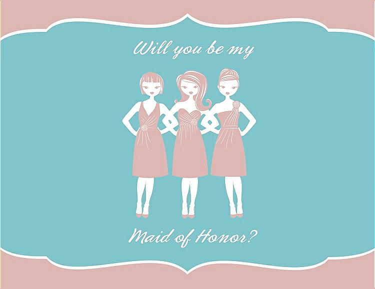 Front View - Petal Pink & Spa Will You Be My Maid of Honor Card - Girls