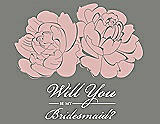 Front View Thumbnail - Rose & Charcoal Gray Will You Be My Bridesmaid Card - Flowers